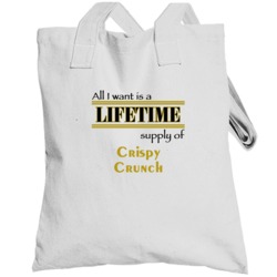 Crispy Crunch I Want A Lifetime Supply Favorites Totebag