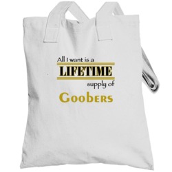 Goobers I Want A Lifetime Supply Favorites Totebag