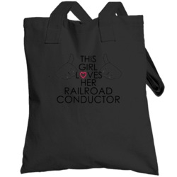 This Girl Loves Her Railroad Conductor Occupation Totebag