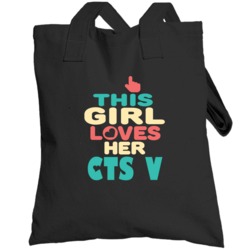 This Girl Loves Her Cts V Cool Car Enthusiasts Totebag