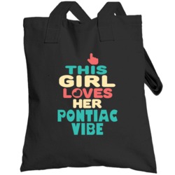 This Girl Loves Her Pontiac Vibe Cool Car Enthusiasts Totebag