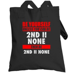 Be Yourself Unless You Can Be 2nd Ii None Hip Hop Artist Totebag