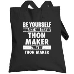Be Yourself Unless You Can Be Thon Maker Milwaukee Basketball Totebag