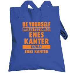 Be Yourself Unless You Can Be Enes Kanter Oklahoma City Basketball Tot