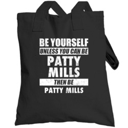 Be Yourself Unless You Can Be Patty Mills San Antonio Basketball Toteb