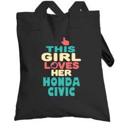 This Girl Loves Her Honda Civic Cool Car Enthusiasts Totebag