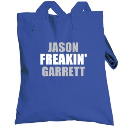 Jason Garrett Freakin Dallas Texas Sports Football Totebag