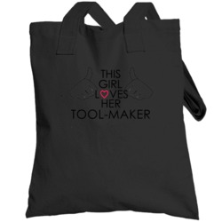 This Girl Loves Her Tool-maker Occupation Totebag