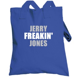 Jerry Jones Freakin Dallas Texas Sports Football Totebag
