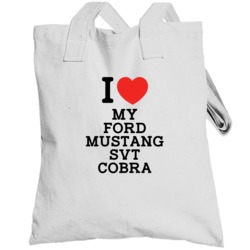 I Love My Ford Mustang Svt Cobra Car Enthusiast Totebag