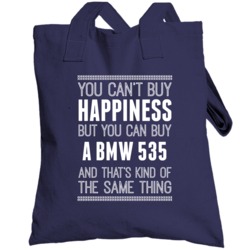 Buy A Bmw 535 Happiness Car Lover Totebag