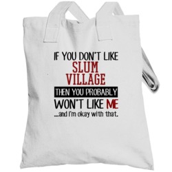 If You Don't Like Slum Village Hip Hop Totebag