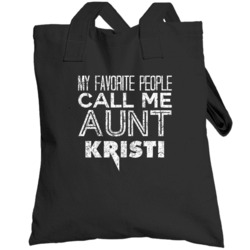 My Favorite People Call Me Aunt Kristi Funny Name Worn Look Totebag