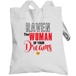Raven The Woman Of Your Dreams Funny Custom Name Valentine's Day Gift 