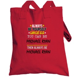 Michael Ryan Charlotte North Carolina Always Be Totebag