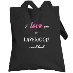 I Love You To Lakewood And Back Cute  Local American Neighborhood Tote