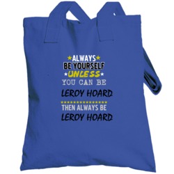 Leroy Hoard Charlotte North Carolina Always Be Totebag