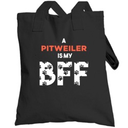 A Pitweiler Is My Bff Funny  Lover Totebag