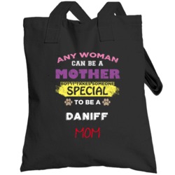 Takes A Special Woman To Be A Daniff Mom Totebag