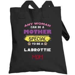 Takes A Special Woman To Be A Labrottie Mom Totebag
