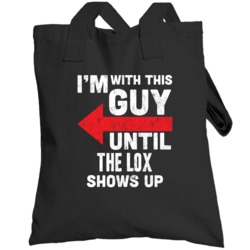 With This Guy Until The Lox Shows Up Hip Hop Artist Totebag