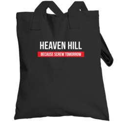 Heaven Hill Because Screw Tomorrow Drinking Cool Party Totebag