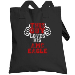 This Guy Loves His Amc Eagle Car Enthusiast Totebag