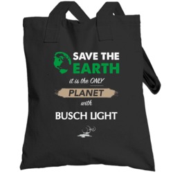 Save The Earth It's The Only Planet With Busch Light Funny Drinking Pa