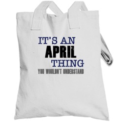 April Thing You Wouldn't Understand Essential Family Totebag