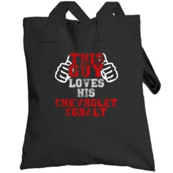 This Guy Loves His Chevrolet Cobalt Car Enthusiast Totebag