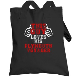 This Guy Loves His Plymouth Voyager Car Enthusiast Totebag