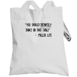 You Should Dance On That Table Miller Lite Funny Drinking Party Toteba