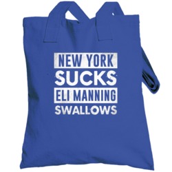 New York Sucks Eli Manning Swallows Funny Football Hater Fan Totebag