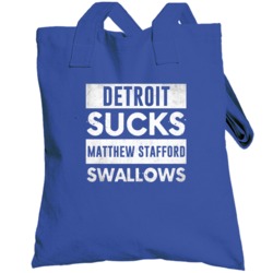 Detroit Sucks Matthew Stafford Swallows Funny Football Hater Fan Toteb