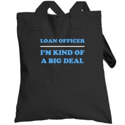 Loan Officer I'm Kind Of A Big Deal Burgundy Job Totebag