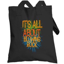 Blowing Rock North Carolina Its All About Totebag