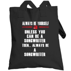 Always Be Yourself Songwriter Occupation Totebag