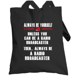 Always Be Yourself Radio Broadcaster Occupation Totebag