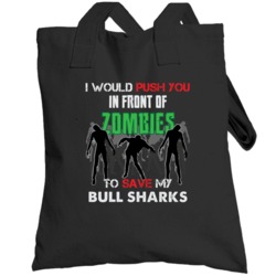 I Would Push You In Front Of Zombies To Save My Bull Sharks Funny Anim