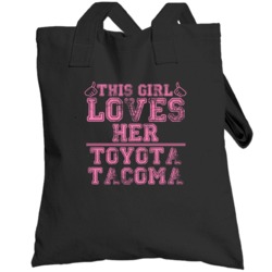 This Girl Loves Her Toyota Tacoma Car Enthusiast Totebag