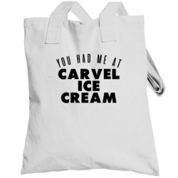 You Had Me At Carvel Ice Cream Favorite Food Lover Foodie Totebag
