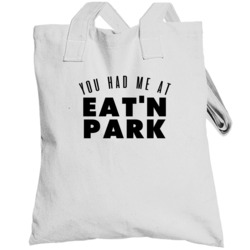 You Had Me At Eat'n Park Favorite Food Lover Foodie Totebag