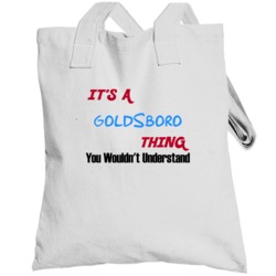 Goldsboro North Carolina Thing You Would Not Understand Totebag