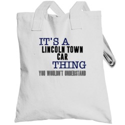 It's A Lincoln Town Car Thing You Wouldn't Understand Cool Car Totebag