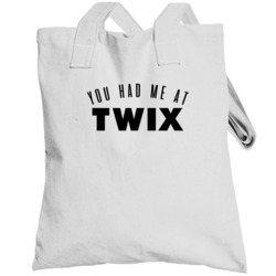 You Had Me At Twix Favorite Food Lover Foodie Totebag
