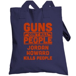 Guns Don't Kill People Jordan Howard Kills People Football Chicago Ath