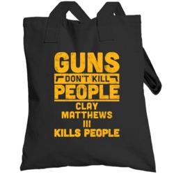 Guns Don't Kill People Clay Matthews Iii Kills People Football Green B