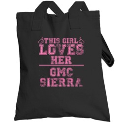 This Girl Loves Her Gmc Sierra Car Enthusiast Totebag