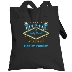 Rocky Mount North Carolina What Happens Stays In Totebag