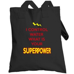 I Control Water What Is Your Superpower Occupation Totebag